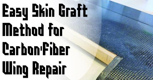 Easy Skin Graft Method for Carbon-Fiber Wing Repair | Model Aviation